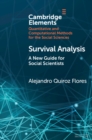 Image for Survival Analysis: A New Guide for Social Scientists