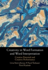 Image for Creativity in Word Formation and Word Interpretation: Creative Potential and Creative Performance