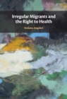 Image for Irregular Migrants and the Right to Health