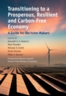 Image for Transitioning to a Prosperous, Resilient and Carbon-Free Economy: A Guide for Decision Makers