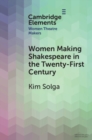 Image for Women Making Shakespeare in the Twenty-First Century