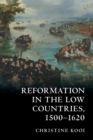 Image for Reformation in the Low Countries, 1500-1620