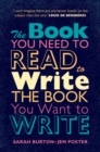 Image for Book You Need to Read to Write the Book You Want to Write: A Handbook for Fiction Writers