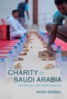 Image for Charity in Saudi Arabia: Civil Society Under Authoritarianism : Series Number 68