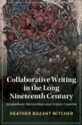 Image for Collaborative Writing in the Long Nineteenth Century: Sympathetic Partnerships and Artistic Creation : 135