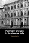 Image for Patrimony and law in Renaissance Italy