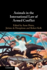 Image for Animals in the International Law of Armed Conflict