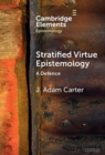 Image for Stratified Virtue Epistemology: A Defence