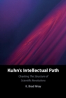 Image for Kuhn&#39;s Intellectual Path: Charting The Structure of Scientific Revolutions