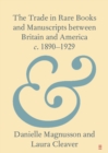Image for Trade in Rare Books and Manuscripts Between Britain and America C. 1890-1929