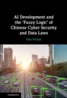 Image for AI Development and the &#39;Fuzzy Logic&#39; of Chinese Cyber Security and Data Laws