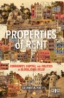 Image for Properties of Rent: Community, Capital and Politics in Globalising Delhi