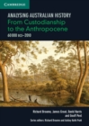 Image for Analysing Australian History: From Custodianship to the Anthropocene (60,000 BCE-2010)