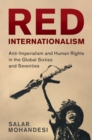 Image for Red Internationalism: Anti-Imperialism and Human Rights in the Global Sixties and Seventies