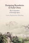 Image for Designing Boundaries in Early China: The Composition of Sovereign Space