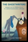Image for Ghostwriters: Lawyers and the Politics Behind the Judicial Construction of Europe