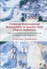Image for Corporate Environmental Responsibility in Investor-State Dispute Settlement: The Unexhausted Potential of Current Mechanisms