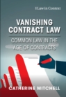 Image for Vanishing Contract Law: Common Law in the Age of Contracts
