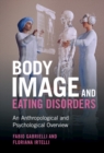 Image for Body Image and Eating Disorders: An Anthropological and Psychological Overview
