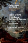 Image for Secret Writing in the Long Eighteenth Century: Theories and Practices of Cryptology