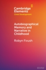Image for Autobiographical memory and narrative in childhood