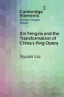 Image for Xin Fengxia and the Transformation of China&#39;s Ping Opera