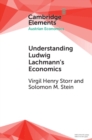 Image for Understanding Ludwig Lachmann&#39;s Economics