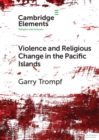 Image for Violence and Religious Change in the Pacific Islands