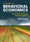 Image for Principles of Behavioral Economics: Bringing Together Old, New and Evolutionary Approaches