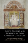 Image for Gospel Reading and Reception in Early Christian Literature