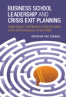 Image for Business School Leadership and Crisis Exit Planning: Global Deans&#39; Contributions on the Occasion of the 50th Anniversary of the EFMD