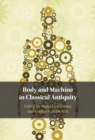 Image for Body and Machine in Classical Antiquity