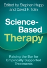 Image for Science-based therapy: raising the bar for empirically supported treatments