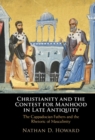 Image for Christianity and the Contest for Manhood in Late Antiquity: The Cappadocian Fathers and the Rhetoric of Masculinity