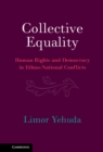 Image for Collective Equality: Human Rights and Democracy in Ethno-National Conflicts
