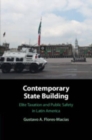 Image for Contemporary state building  : elite taxation and public safety in Latin America