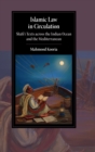 Image for Islamic law in circulation  : Shafi&#39;i texts across the Indian Ocean and the Mediterranean
