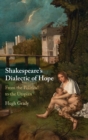 Image for Shakespeare's dialectic of hope  : from the political to the utopian