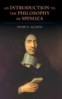 Image for An introduction to the philosophy of Spinoza