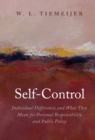 Image for Self-control  : individual differences and what they mean for personal responsibility and public policy