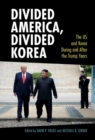 Image for Divided America, divided Korea  : the US and Korea during and after the Trump years