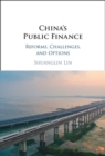 Image for China&#39;s public finance: reforms, challenges, and options