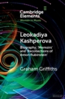 Image for Leokadiya Kashperova: biography, &#39;Memoirs&#39; and &#39;Recollections of Anton Rubinstein&#39;