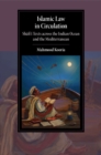 Image for Islamic Law in Circulation : Shafi&#39;i Texts across the Indian Ocean and the Mediterranean