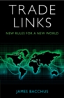 Image for Trade Links : New Rules for a New World
