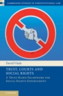 Image for Trust, courts and social rights: a trust-based framework for social rights enforcement
