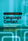 Image for The Cambridge Handbook of Language Contact. Volume 2 Multilingualism in Population Structure