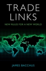 Image for Trade Links: New Rules for a New World