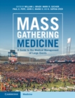 Image for Mass Gathering Medicine : A Guide to the Medical Management of Large Events: A Guide to the Medical Management of Large Events