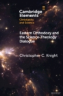 Image for Eastern Orthodoxy and the Science-Theology Dialogue